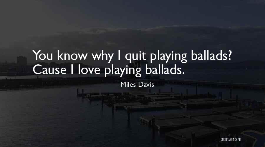 Why Quit Quotes By Miles Davis Why Quit Quotes By Miles Davis