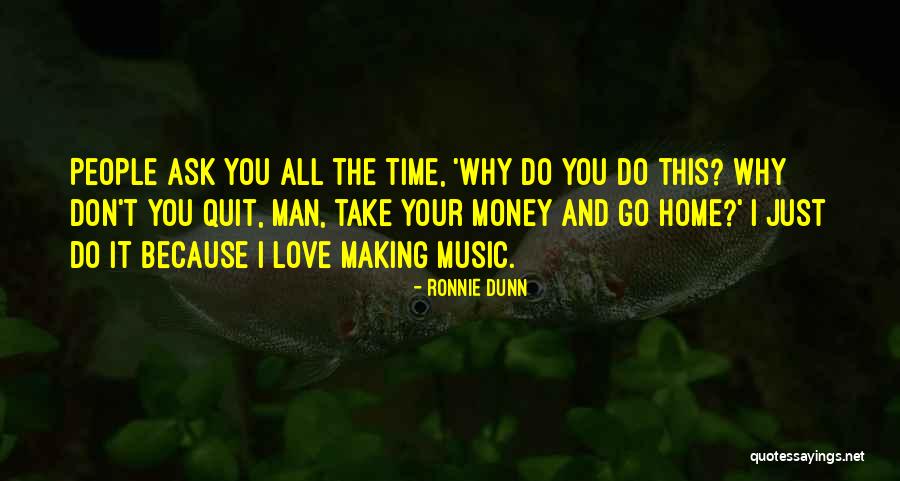Why Quit Quotes By Ronnie Dunn Why Quit Quotes By Ronnie Dunn