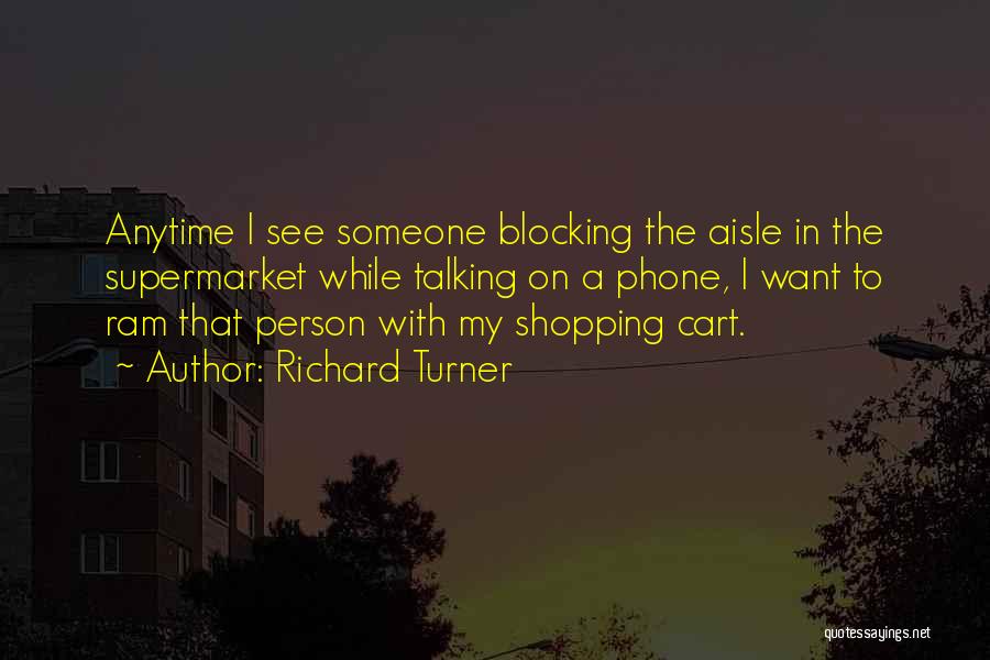 Why R U Not Talking To Me Quotes By Richard Turner