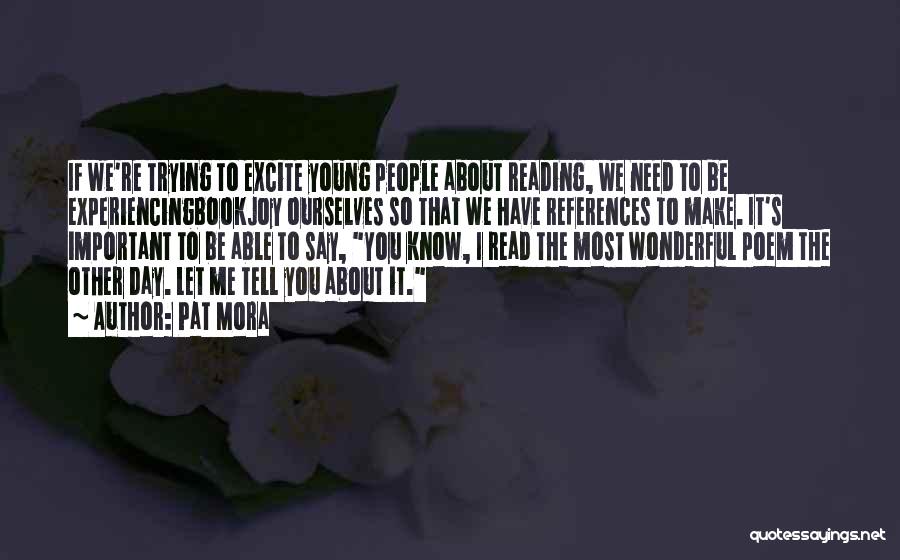 Why Reading Is So Important Quotes By Pat Mora