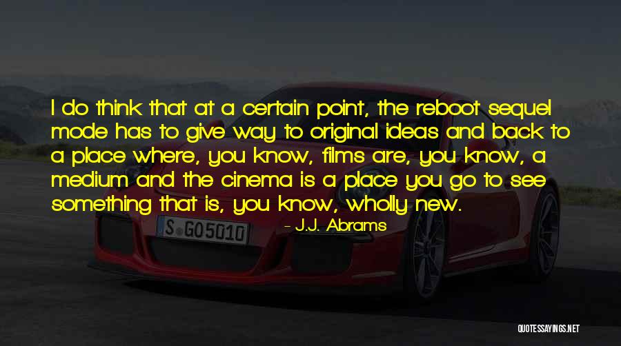 Why Reboot Quotes By J.J. Abrams Why Reboot Quotes By J.J. Abrams