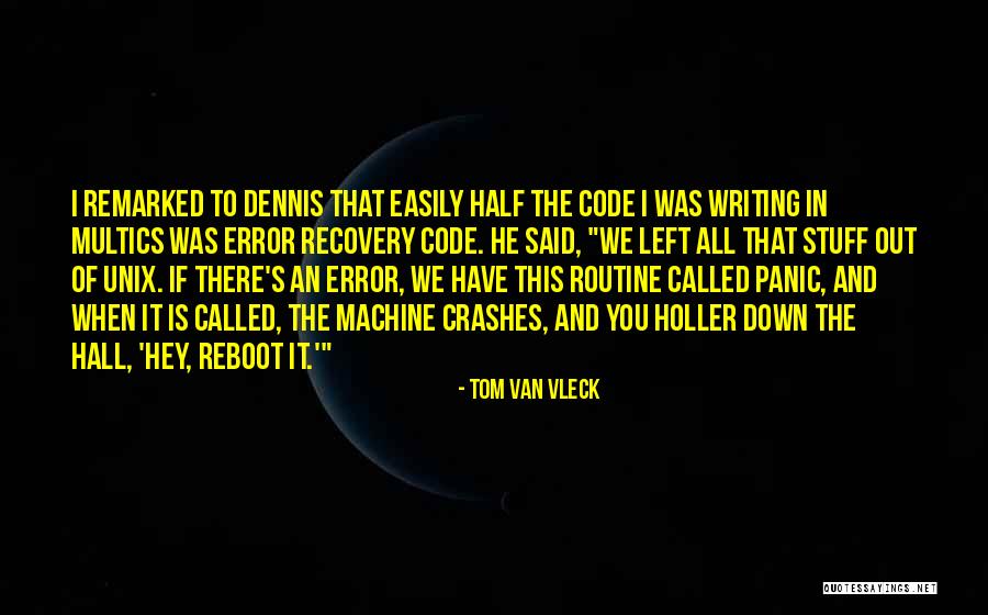 Why Reboot Quotes By Tom Van Vleck Why Reboot Quotes By Tom Van Vleck