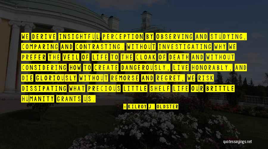 Why Regret Quotes By Kilroy J. Oldster Why Regret Quotes By Kilroy J. Oldster