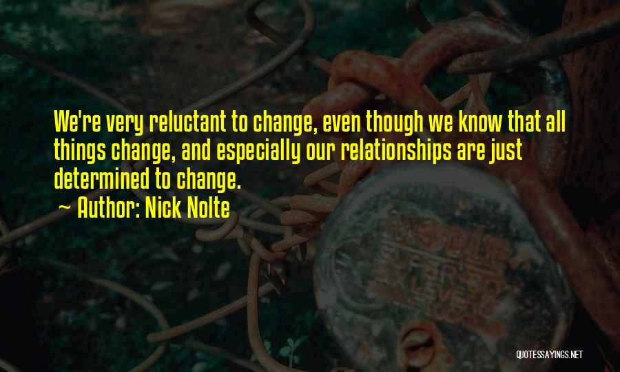 Why Relationships Change Quotes By Nick Nolte