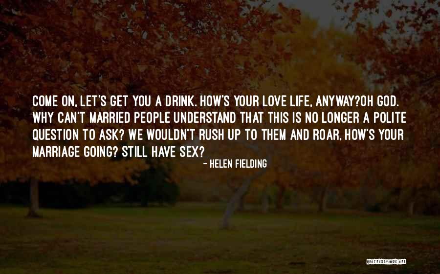 Why Rush Quotes By Helen Fielding Why Rush Quotes By Helen Fielding