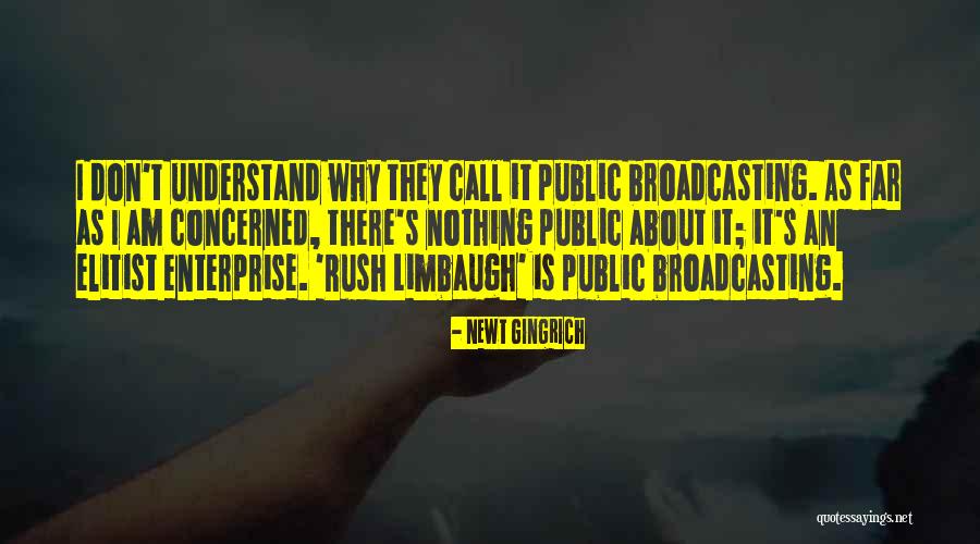 Why Rush Quotes By Newt Gingrich Why Rush Quotes By Newt Gingrich