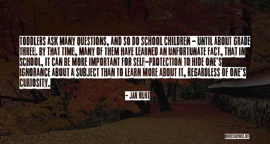 Why School Is Important Quotes By Jan Hunt Why School Is Important Quotes By Jan Hunt