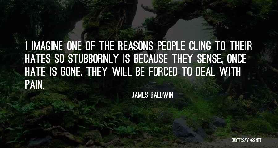 Why She Hates Me Quotes By James Baldwin Why She Hates Me Quotes By James Baldwin