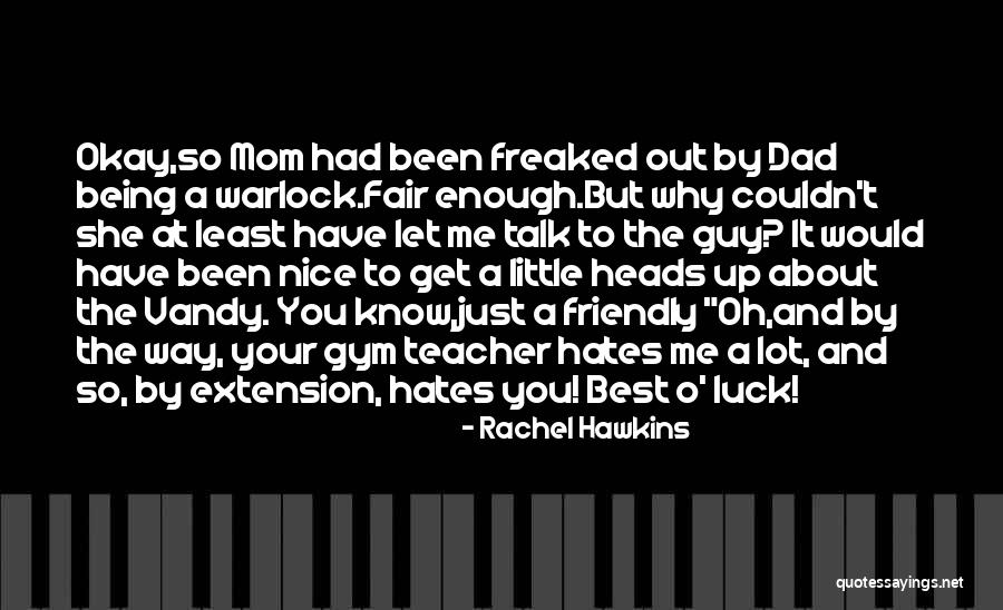 Why She Hates Me Quotes By Rachel Hawkins Why She Hates Me Quotes By Rachel Hawkins