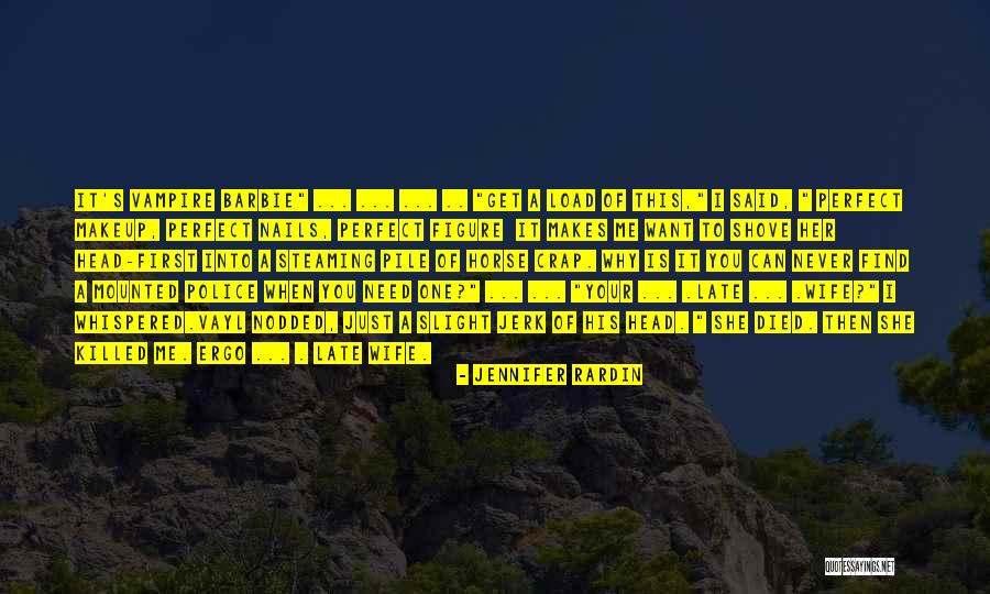 Why She Is Perfect Quotes By Jennifer Rardin Why She Is Perfect Quotes By Jennifer Rardin