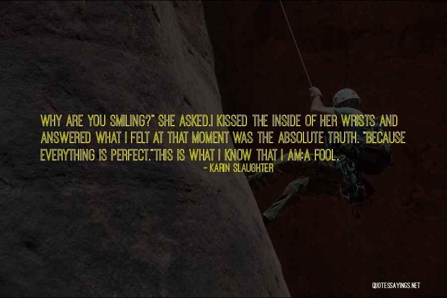 Why She Is Perfect Quotes By Karin Slaughter Why She Is Perfect Quotes By Karin Slaughter