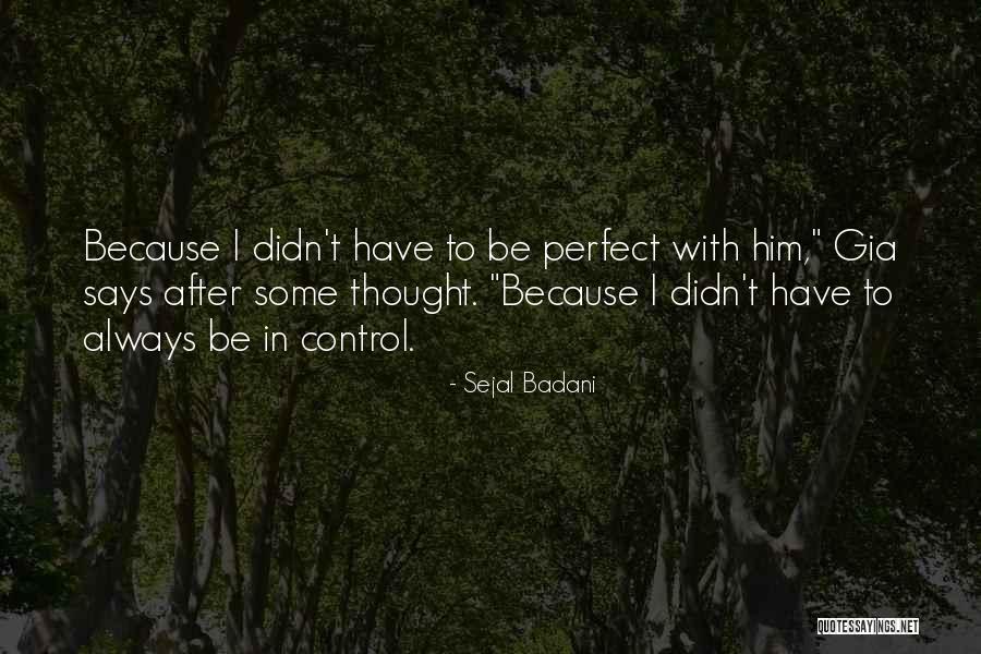 Why She Is Perfect Quotes By Sejal Badani