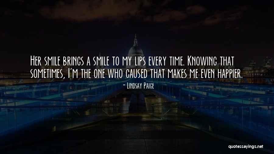 Why She Makes Me Smile Quotes By Lindsay Paige Why She Makes Me Smile Quotes By Lindsay Paige