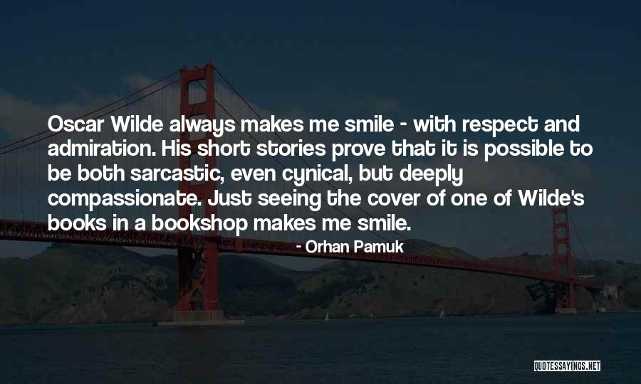 Why She Makes Me Smile Quotes By Orhan Pamuk Why She Makes Me Smile Quotes By Orhan Pamuk