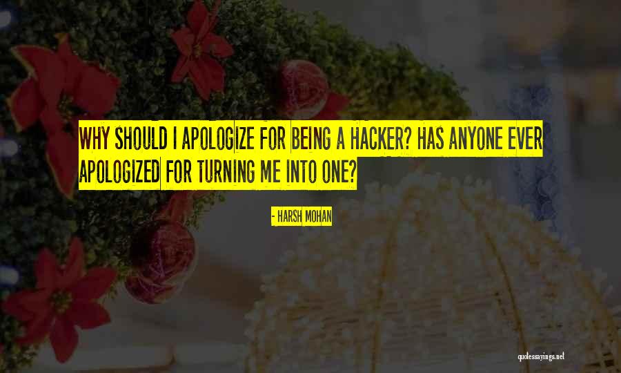 Why Should I Apologize Quotes By Harsh Mohan Why Should I Apologize Quotes By Harsh Mohan