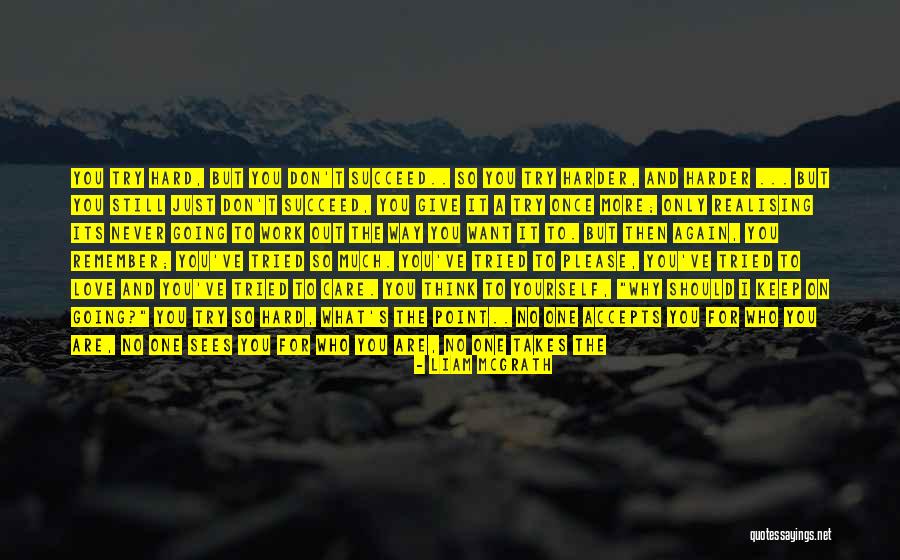 Why Should I Bother Quotes By Liam McGrath Why Should I Bother Quotes By Liam McGrath