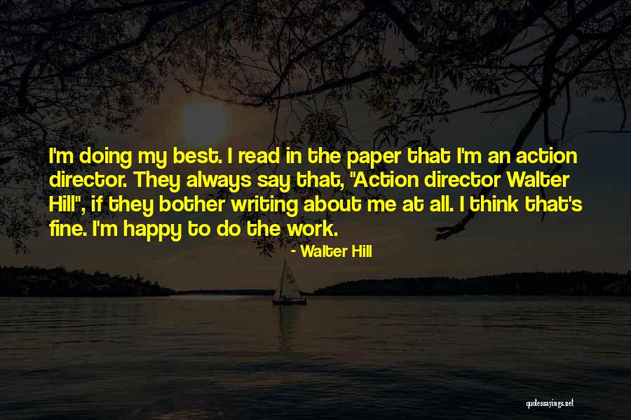 Why Should I Bother Quotes By Walter Hill Why Should I Bother Quotes By Walter Hill
