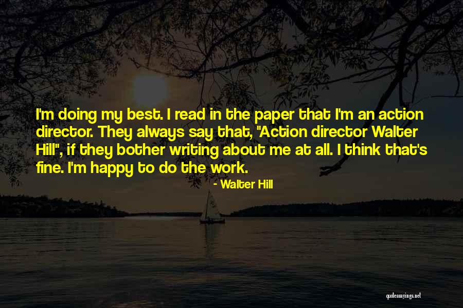 Why Should I Bother Quotes By Walter Hill