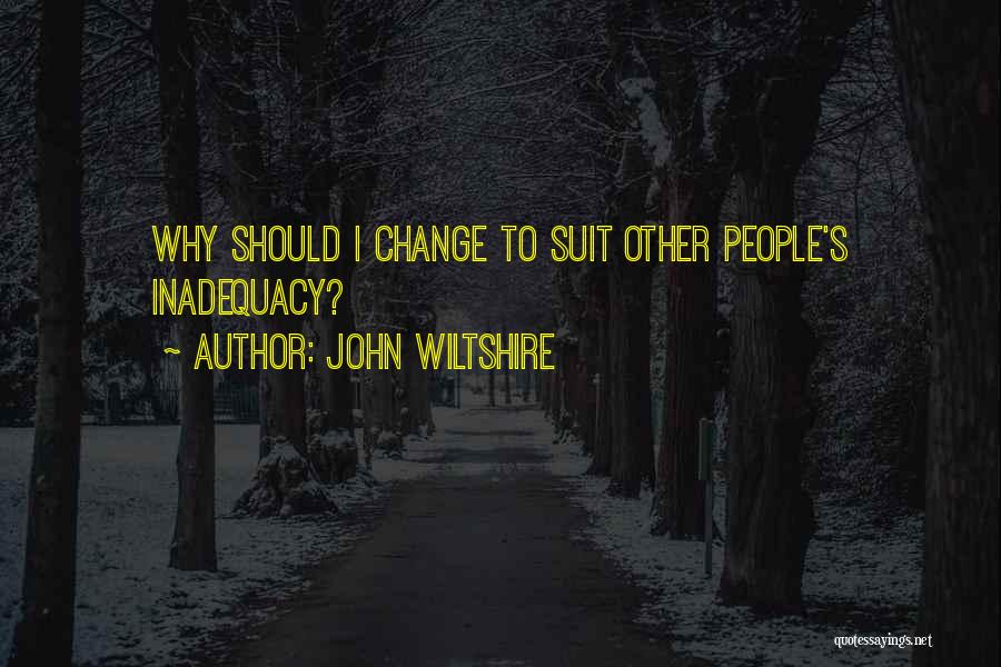 Why Should I Change Quotes By John Wiltshire