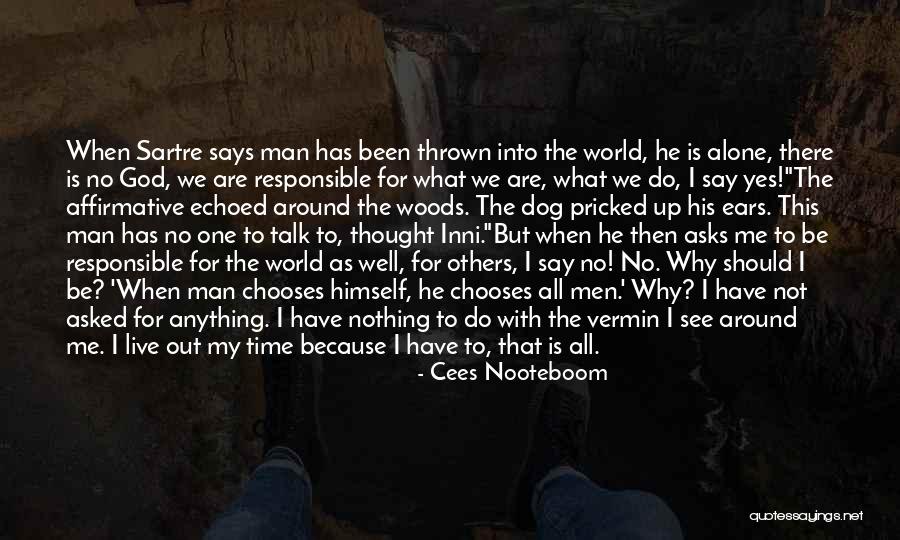 Why Should I Live Quotes By Cees Nooteboom Why Should I Live Quotes By Cees Nooteboom
