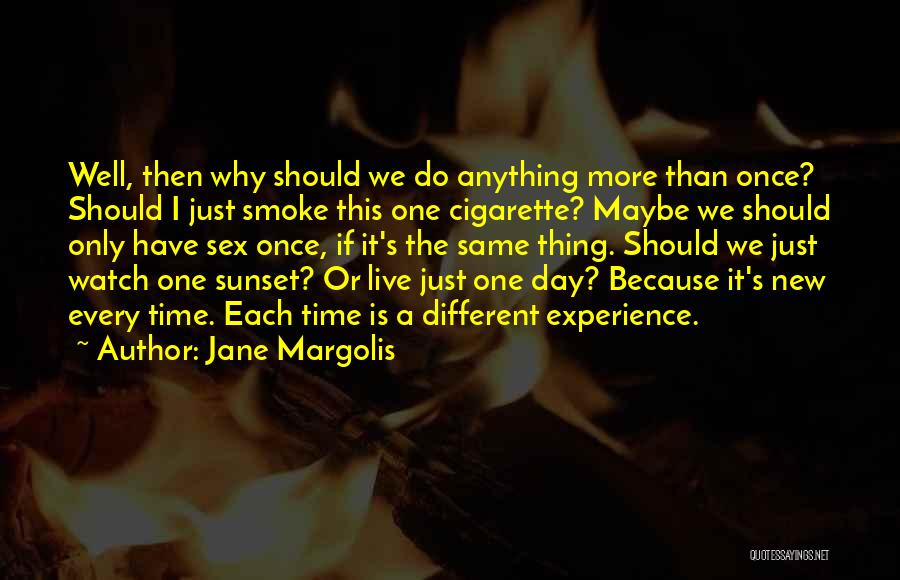 Why Should I Live Quotes By Jane Margolis