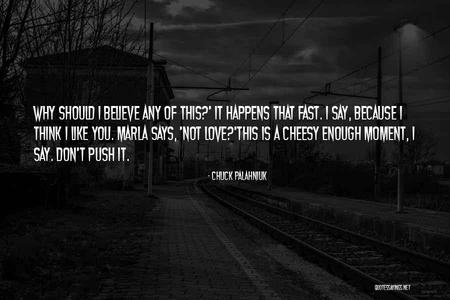 Why Should I Love You Quotes By Chuck Palahniuk Why Should I Love You Quotes By Chuck Palahniuk