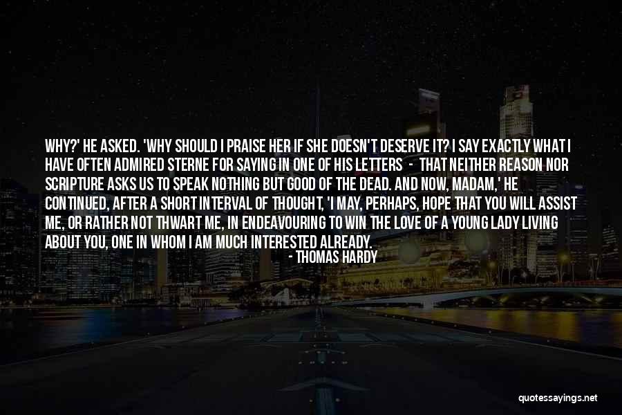 Why Should I Love You Quotes By Thomas Hardy Why Should I Love You Quotes By Thomas Hardy