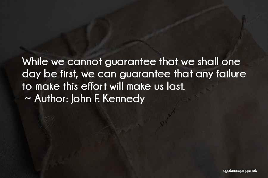 Why Should I Make The Effort Quotes By John F. Kennedy