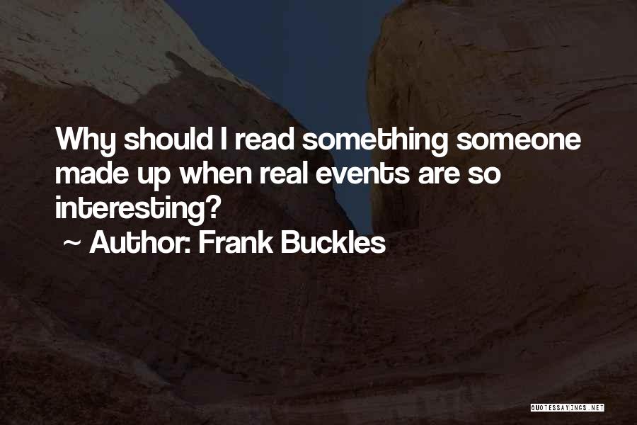 Why Should I Read Quotes By Frank Buckles