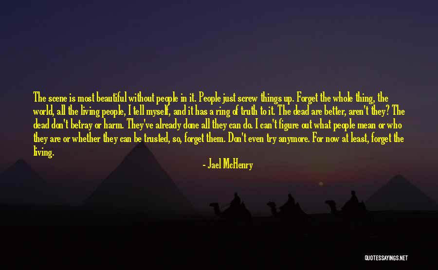 Why Should I Try Anymore Quotes By Jael McHenry Why Should I Try Anymore Quotes By Jael McHenry