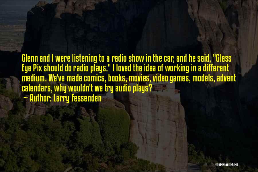 Why Should I Try Quotes By Larry Fessenden