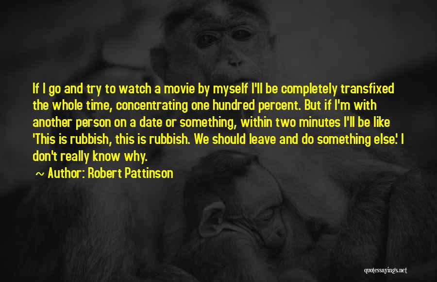 Why Should I Try Quotes By Robert Pattinson