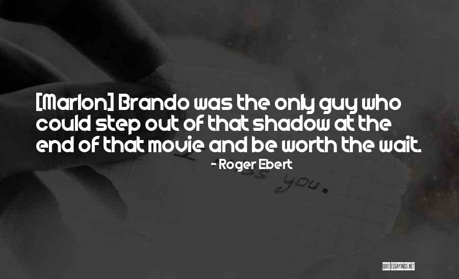 Why Should I Wait Quotes By Roger Ebert