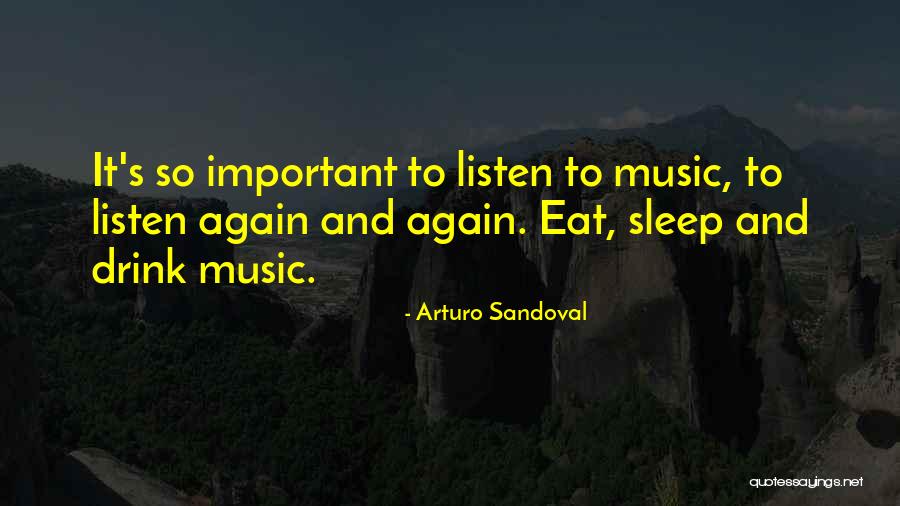 Why Sleep Is Important Quotes By Arturo Sandoval Why Sleep Is Important Quotes By Arturo Sandoval