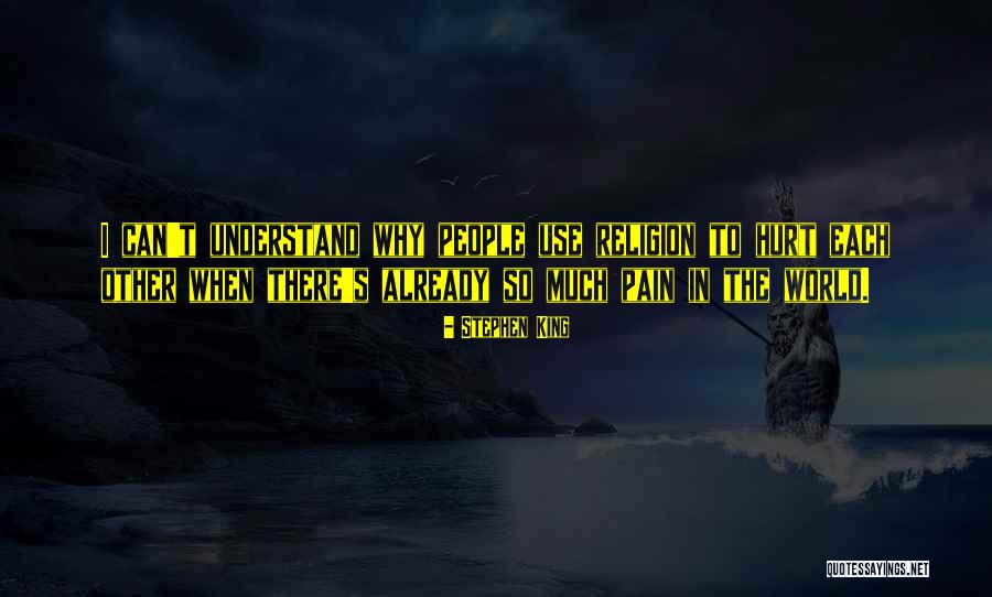 Why So Much Pain Quotes By Stephen King Why So Much Pain Quotes By Stephen King