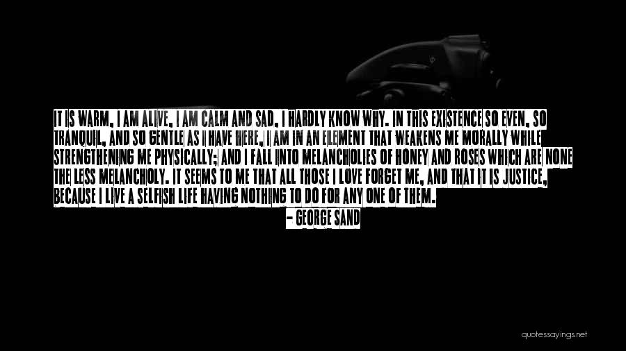 Why So Selfish Quotes By George Sand Why So Selfish Quotes By George Sand