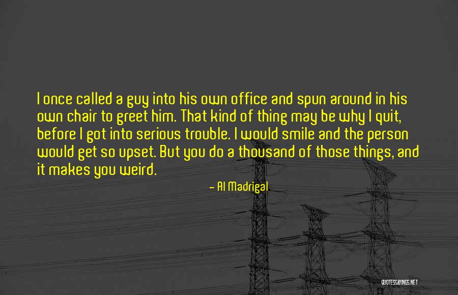 Why So Serious Quotes By Al Madrigal Why So Serious Quotes By Al Madrigal