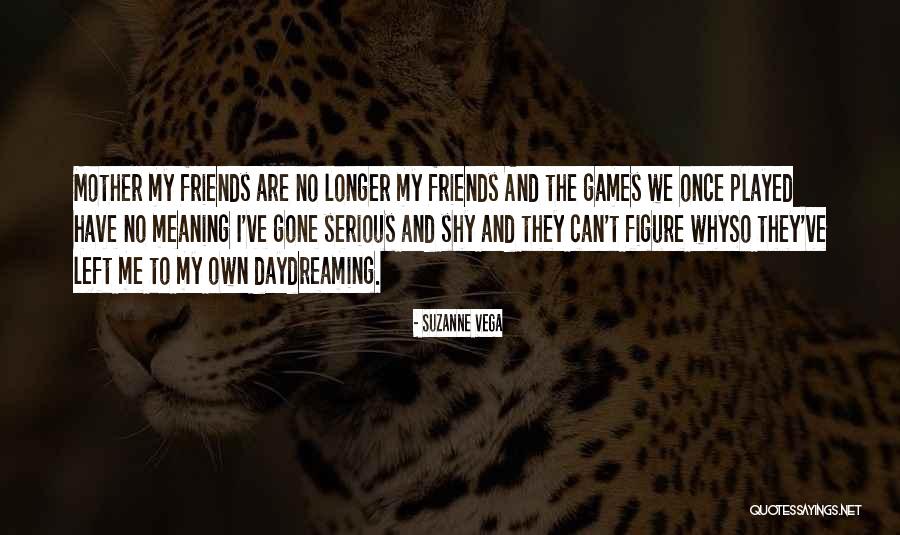 Why So Serious Quotes By Suzanne Vega Why So Serious Quotes By Suzanne Vega