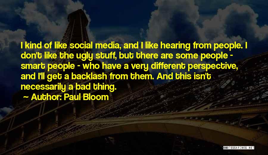 Why Social Media Is Bad Quotes By Paul Bloom