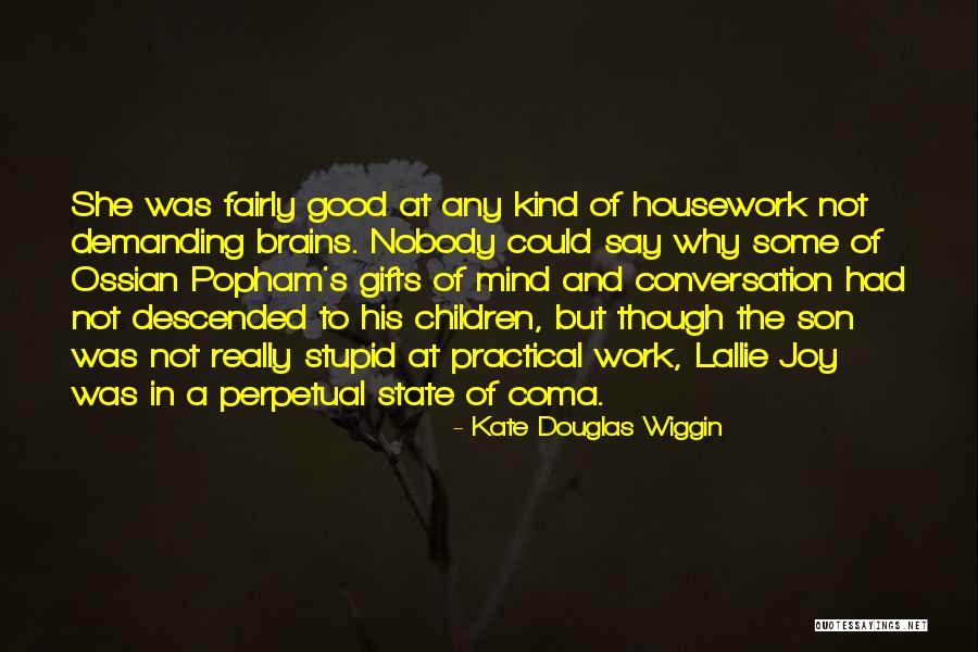 Why Son Quotes By Kate Douglas Wiggin Why Son Quotes By Kate Douglas Wiggin