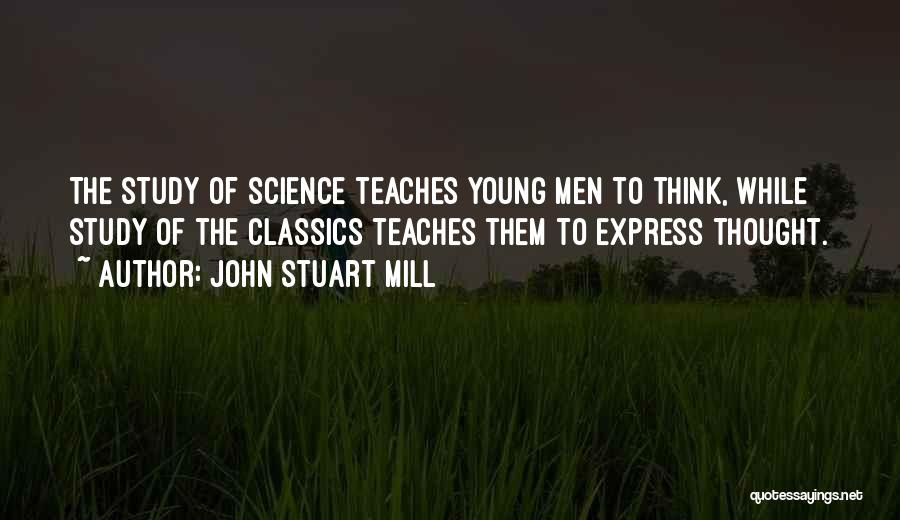 Why Study Classics Quotes By John Stuart Mill