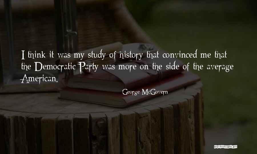 Why Study History Quotes By George McGovern Why Study History Quotes By George McGovern