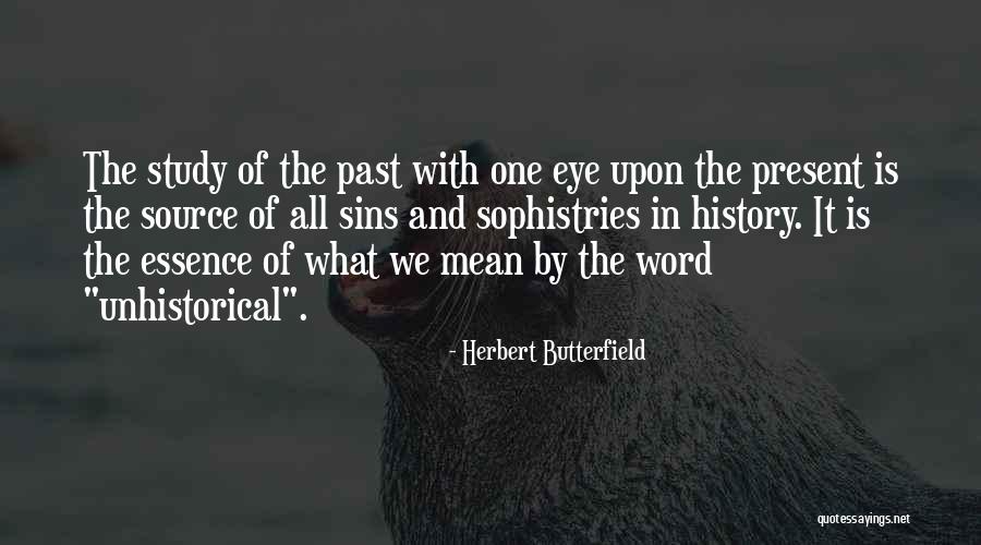 Why Study History Quotes By Herbert Butterfield Why Study History Quotes By Herbert Butterfield