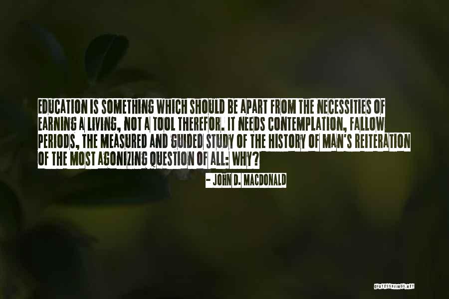Why Study History Quotes By John D. MacDonald Why Study History Quotes By John D. MacDonald