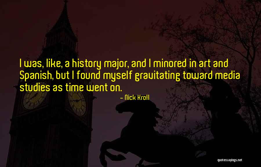Why Study History Quotes By Nick Kroll Why Study History Quotes By Nick Kroll