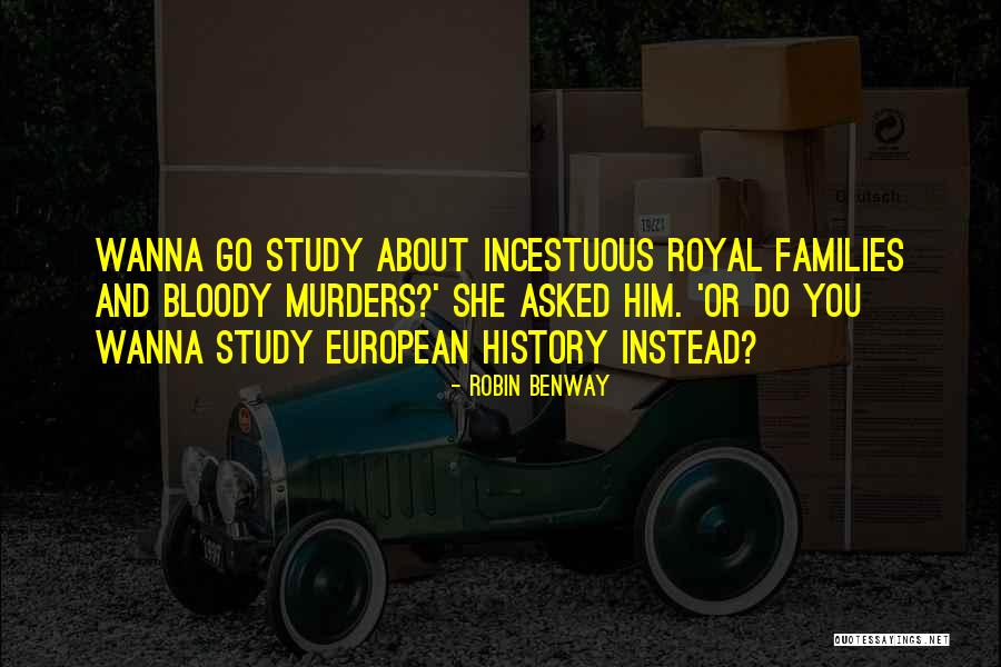 Why Study History Quotes By Robin Benway Why Study History Quotes By Robin Benway