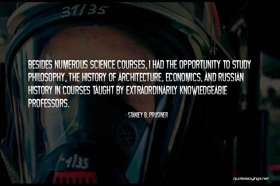 Why Study History Quotes By Stanley B. Prusiner Why Study History Quotes By Stanley B. Prusiner