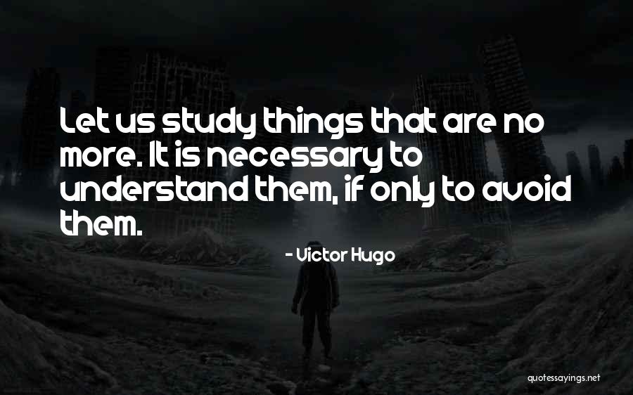 Why Study History Quotes By Victor Hugo Why Study History Quotes By Victor Hugo