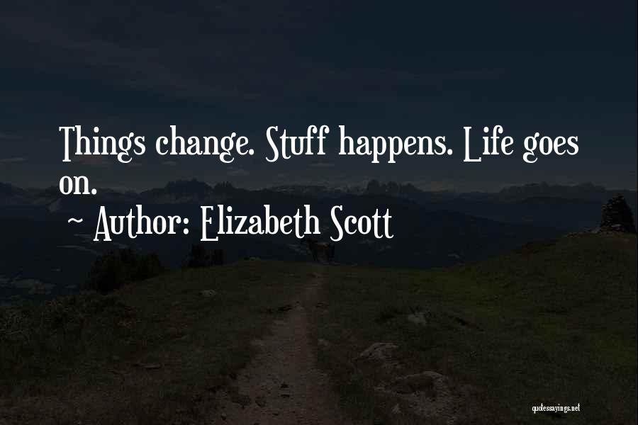 Why Stuff Happens Quotes By Elizabeth Scott