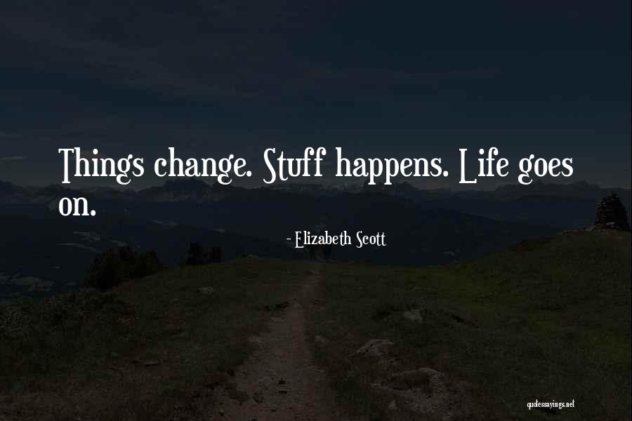 Why Stuff Happens Quotes By Elizabeth Scott